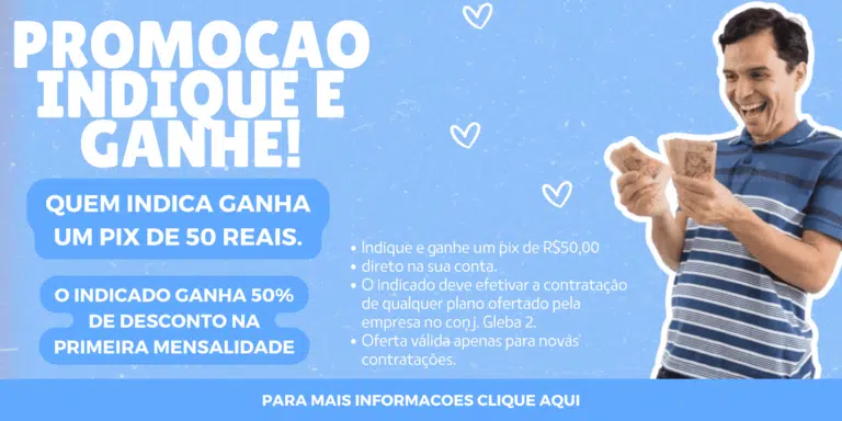 Promoção indique e ganhe.